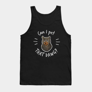 Can I Pet That Dawg? Tank Top